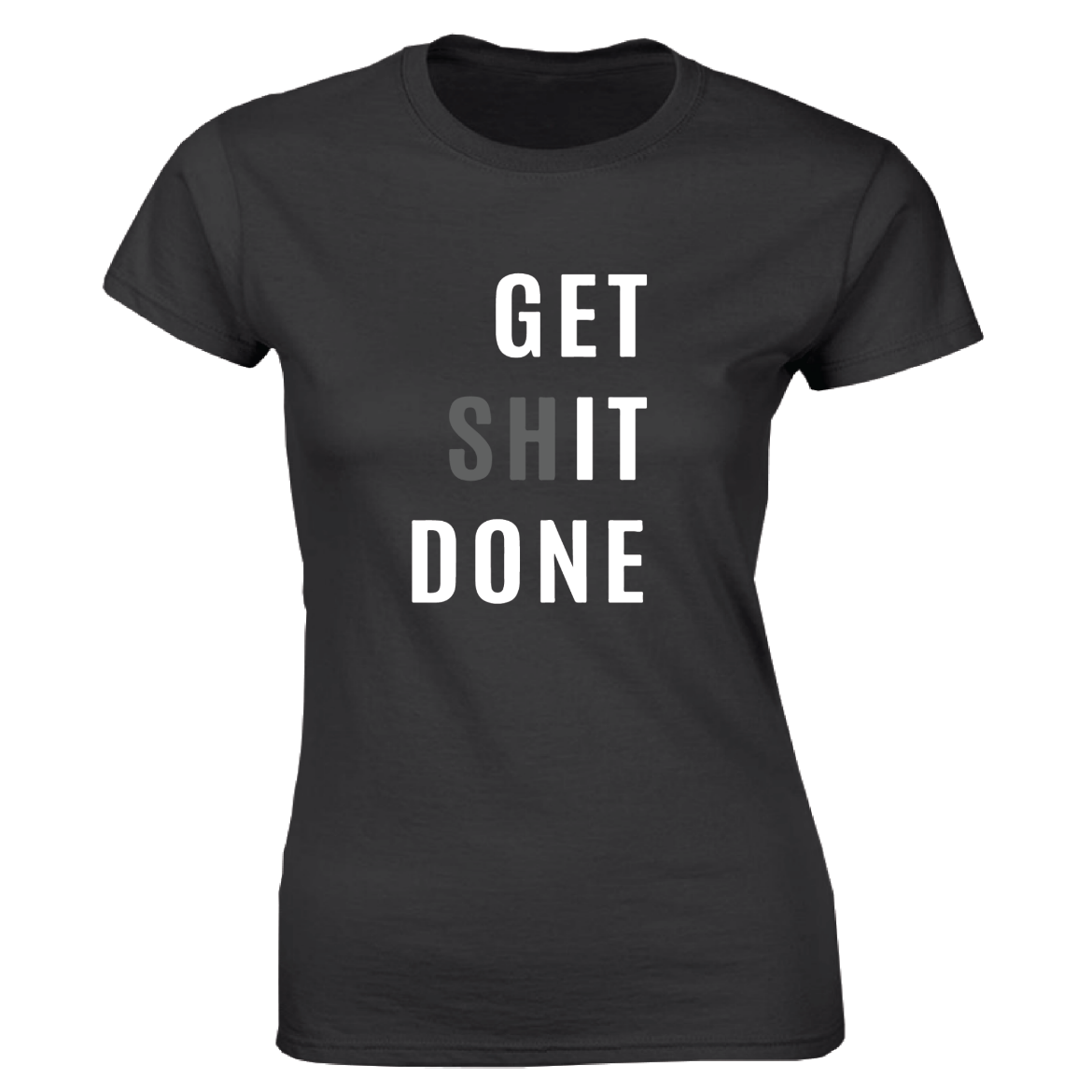 Εικόνα της Γυναικείο T-shirt με τύπωμα "Get shit done" Μαύρο