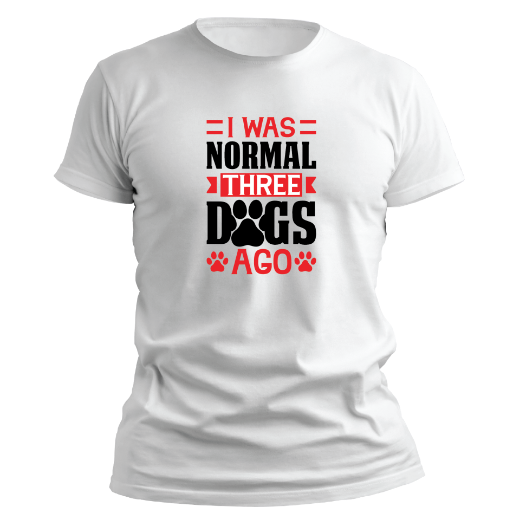 Εικόνα της T-shirt με τύπωμα  "I was normal three dogs ago" 