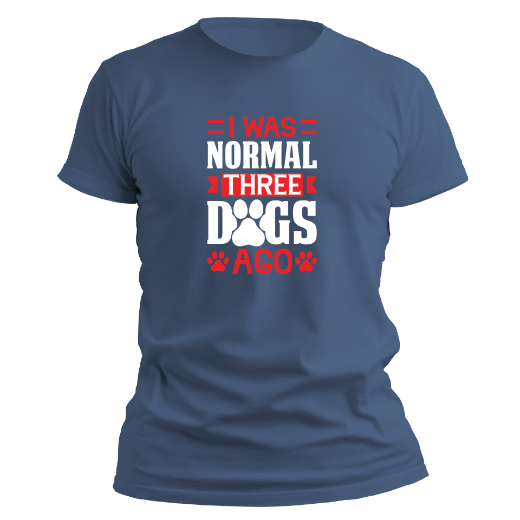 Εικόνα της T-shirt με τύπωμα  "I was normal three dogs ago" 