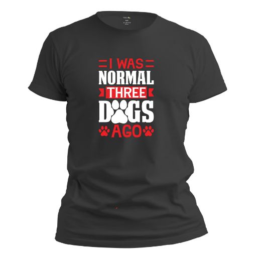 Εικόνα της T-shirt με τύπωμα  "I was normal three dogs ago" 